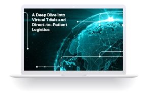 A Deep Dive into Virtual Trials and Direct-to-Patient Logistics​